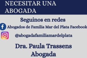 Abogados de Familia Mar del Plata Dra Paula Trassens